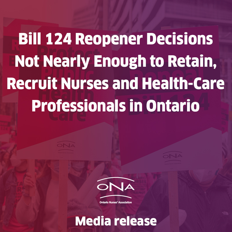 Link to Media Release "Bill 124 Reopener Decisions Not Nearly Enough to Retain, Recruit Nurses and Health-Care Professionals in Ontario"
